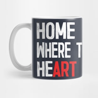 Home is Where the Art Mug